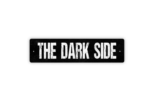 The Dark Side Sign | Funny Home Bar Man Cave Wall Decor | Rustic Galaxy Space Theme Humor Wall Art | Metal Sign or Vinyl Sticker