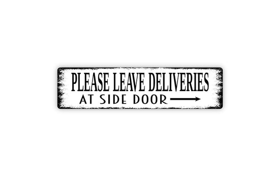 Please Leave Deliveries At Side Door With Left Or Right Arrow Sign - Delivery Driver Rustic Street Metal Sign or Door Name Plate Plaque