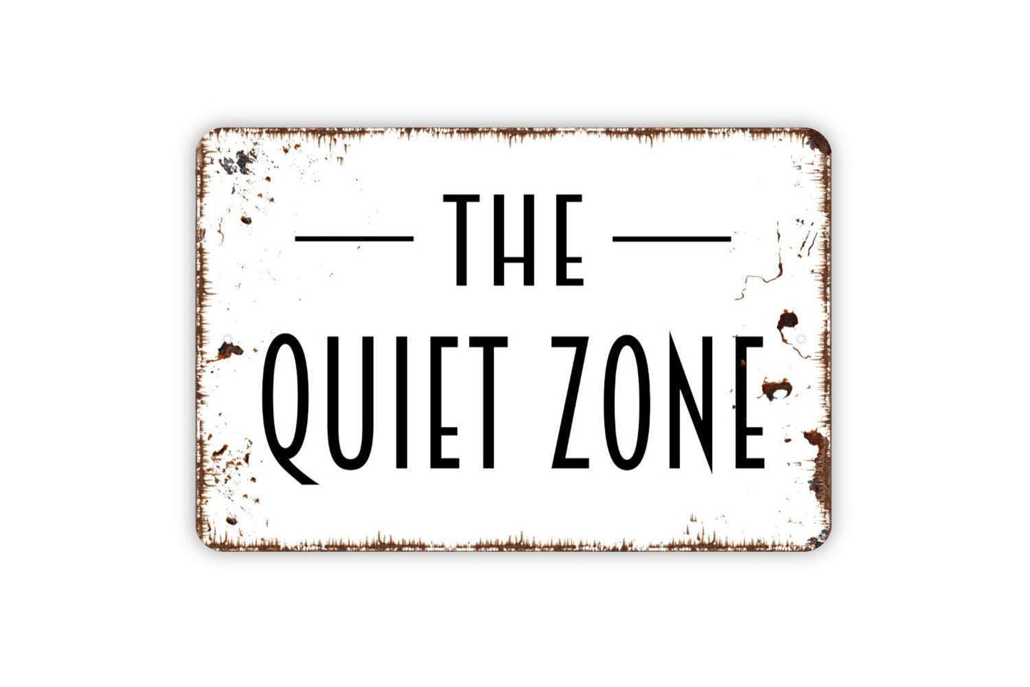 The Quiet Zone Sign - Metal Indoor or Outdoor Wall Art