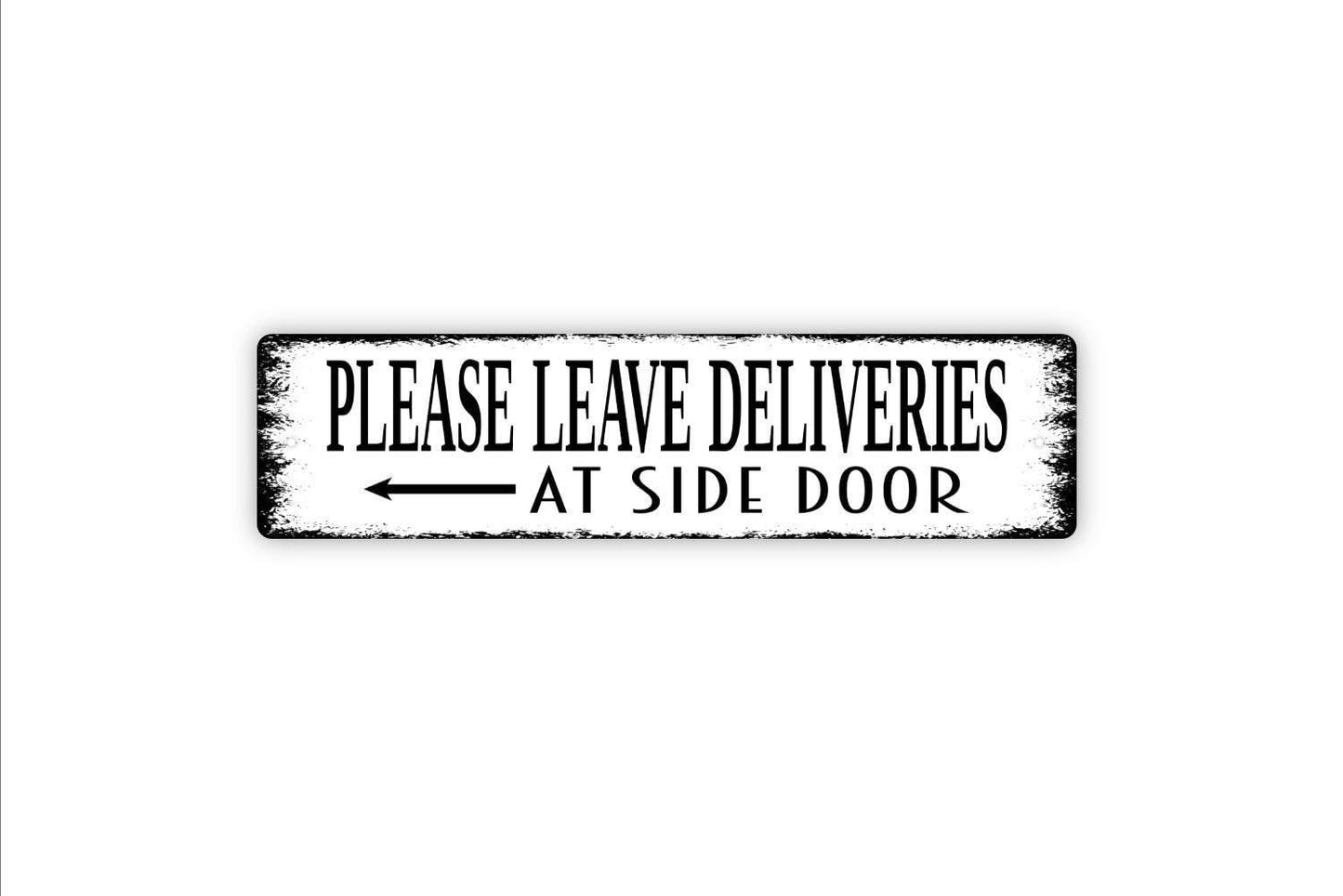 Please Leave Deliveries At Side Door With Left Or Right Arrow Sign - Delivery Driver Rustic Street Metal Sign or Door Name Plate Plaque