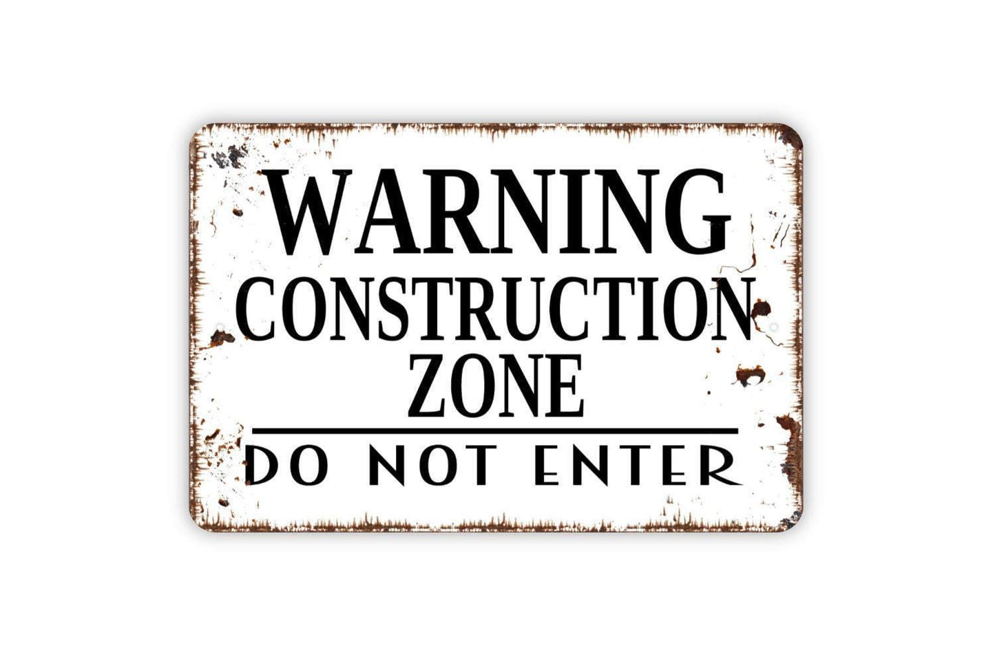 Warning Construction Zone Do Not Enter Sign | Rustic Safety Wall Decor | Custom Metal Sign or Vinyl Sticker | Workplace or Yard Sign
