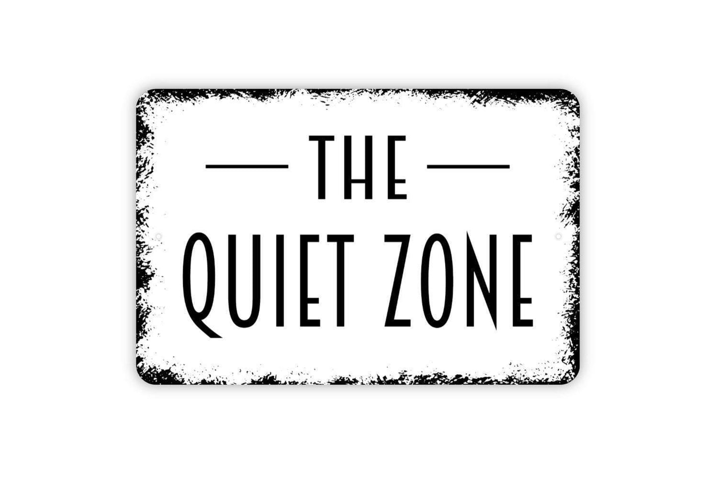 The Quiet Zone Sign - Metal Indoor or Outdoor Wall Art