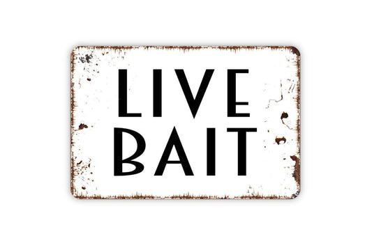 Live Bait Sign | Rustic Fishing Cabin Lake House Decor | Metal Sign or Vinyl Sticker for Dock Marina Lodge Bait Shop