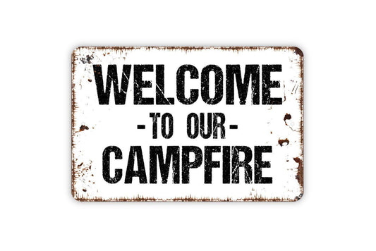 Welcome To Our Campfire Sign | Rustic Camping Outdoor Decor | Metal Sign or Vinyl Sticker for Cabin RV Tent Backyard