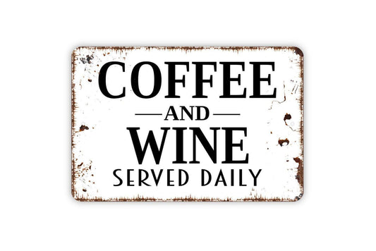 Coffee and Wine Served Daily Sign - Kitchen Bar Metal Wall Art - Indoor or Outdoor
