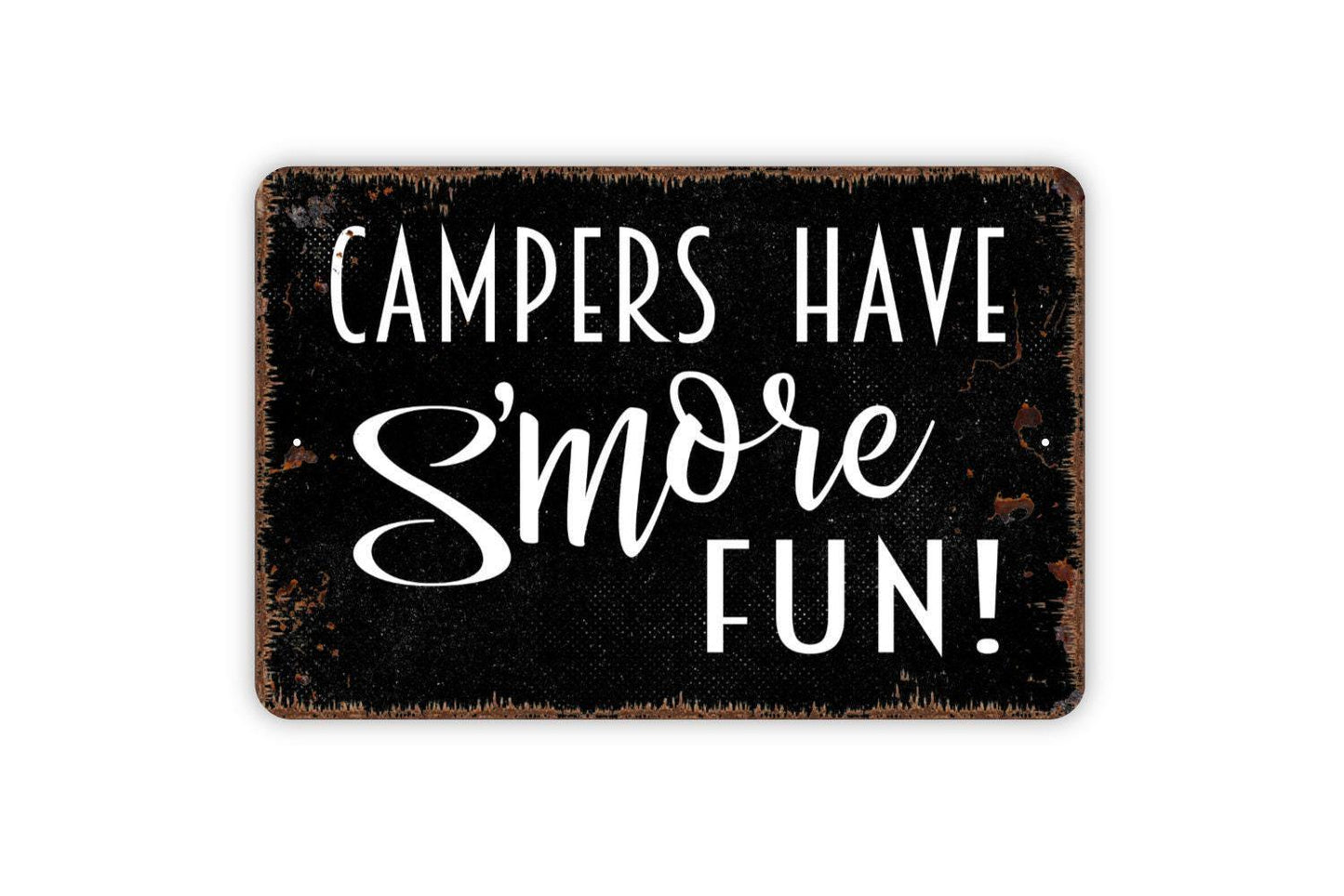 Campers Have S'more Fun Metal Sign - Funny Camping Metal Wall Art - Indoor or Outdoor