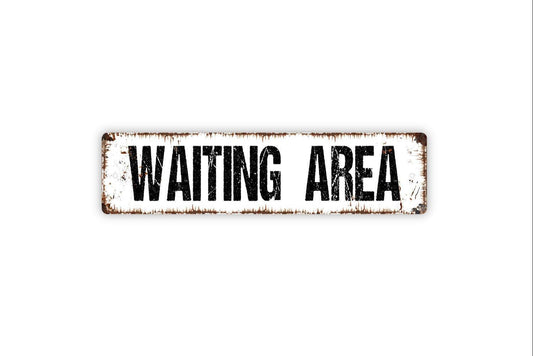 Waiting Area Sign | Business Wall Sign for Office, Lobby, Salon, or Clinic | Farmhouse Style Metal Sign or Vinyl Sticker Reception Décor
