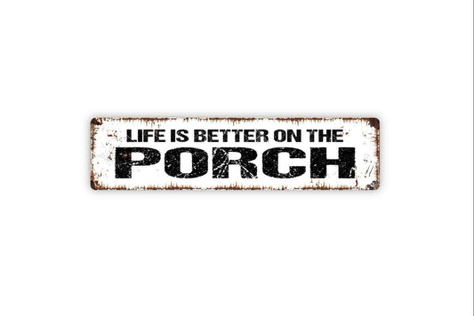 Life Is Better On The Porch Sign – Rustic Farmhouse Front Porch Wall Decor – Country Home Patio Garden Sign – Metal Sign or Sticker