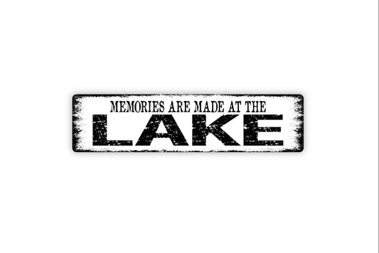 Memories Are Made At The Lake Sign – Rustic Cabin Cottage Wall Decor – Farmhouse Lake House Vacation Home Sign – Metal Sign or Sticker