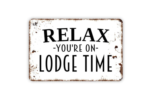 Relax You’re On Lodge Time Sign – Rustic Cabin Decor – Lodge Wall Art – Vacation Home, Man Cave or Lake House Metal Sign or Vinyl Sticker