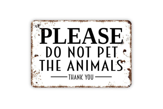 Please Do Not Pet The Animals Sign – Farm Zoo Petting Area Safety Notice – Funny Animal Lover Gift Wall Decor – Metal Sign or Sticker