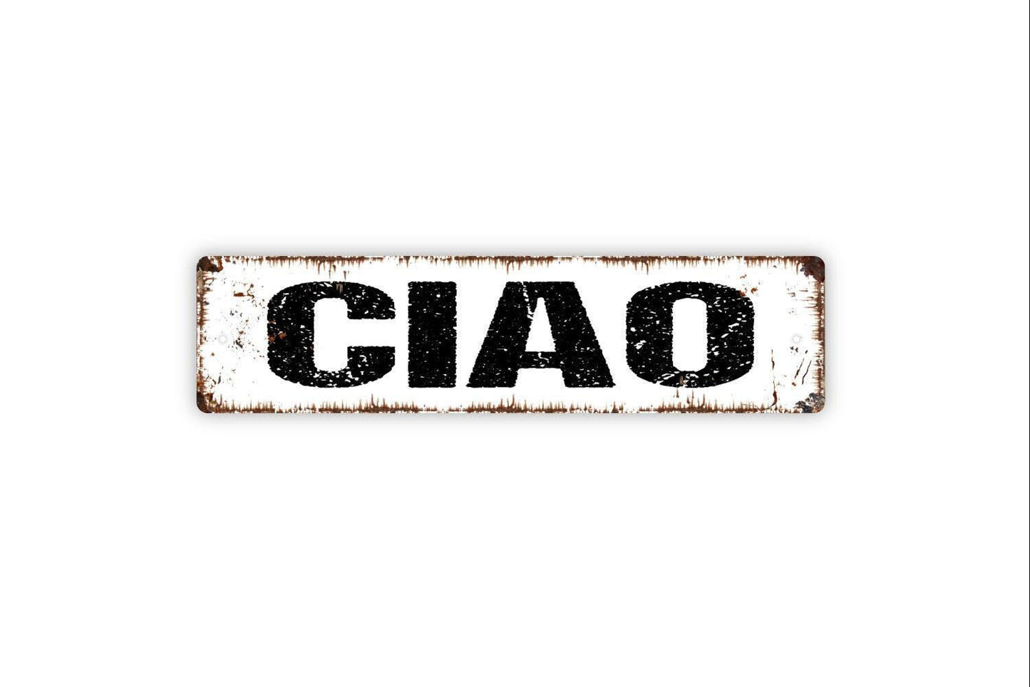 Ciao Sign - Hello Goodbye Italian Greeting Welcome To Our Home Vinyl Sticker Or  Street Metal Sign or Door Name Plate Plaque