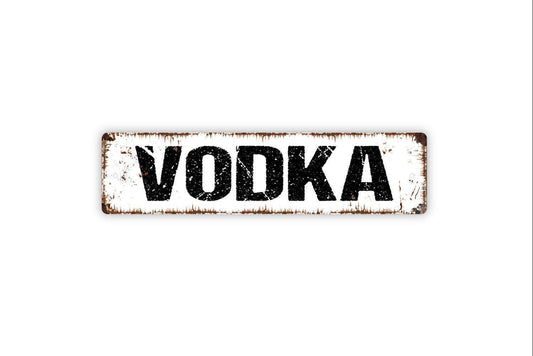 Vodka Sign | Funny Bar Metal Sign or Vinyl Sticker | Home Bar, Kitchen, Party, or Cocktail Lounge Decor | Gift for Vodka Lovers