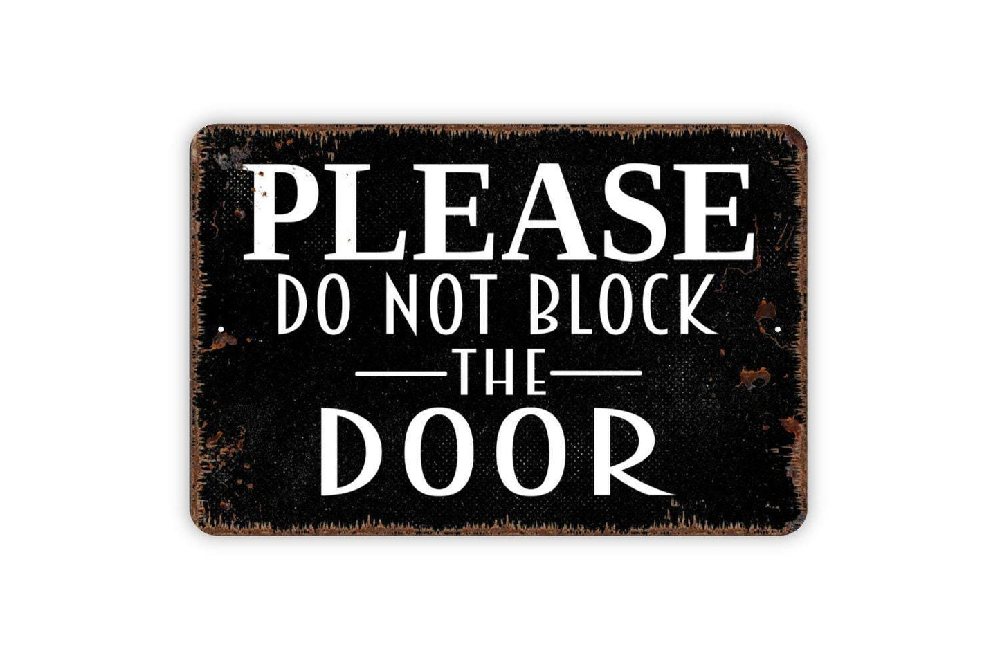 Please Do Not Block The Door Sign - Instructions Metal Wall Art - Indoor or Outdoor