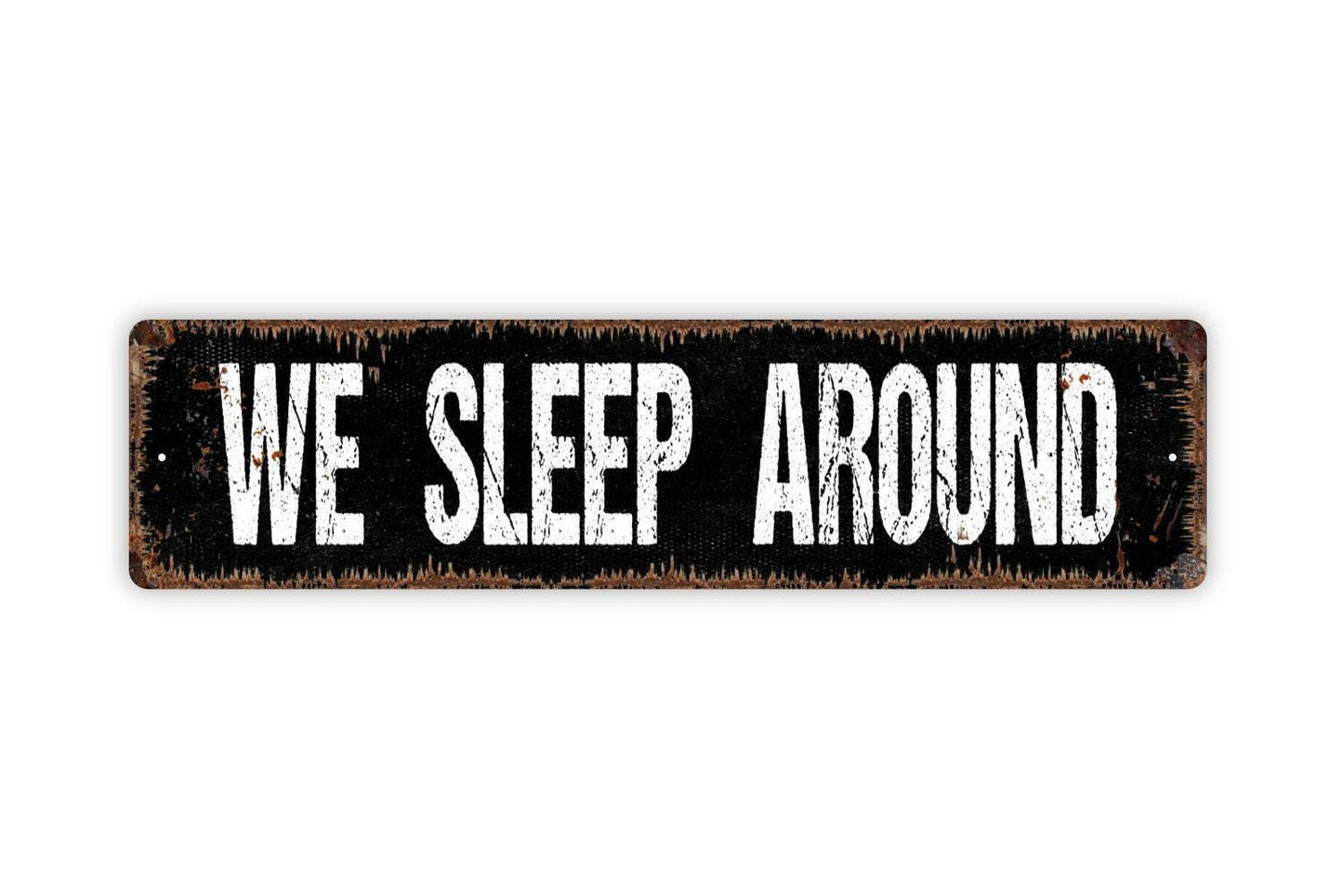 We Sleep Around Sign | Funny Camping Wall Decor | Metal Sign or Vinyl Sticker for RV, Camper, Cabin, or Campsite