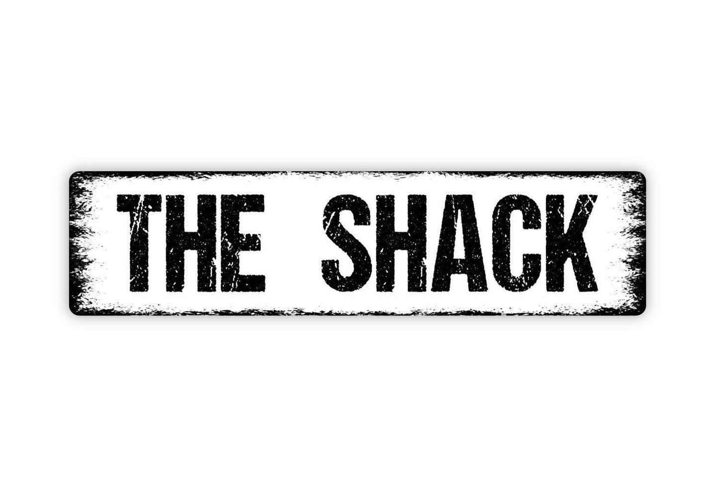 The Shack Sign - Vinyl Sticker Or  Metal Street Sign or Door Name Plate Plaque