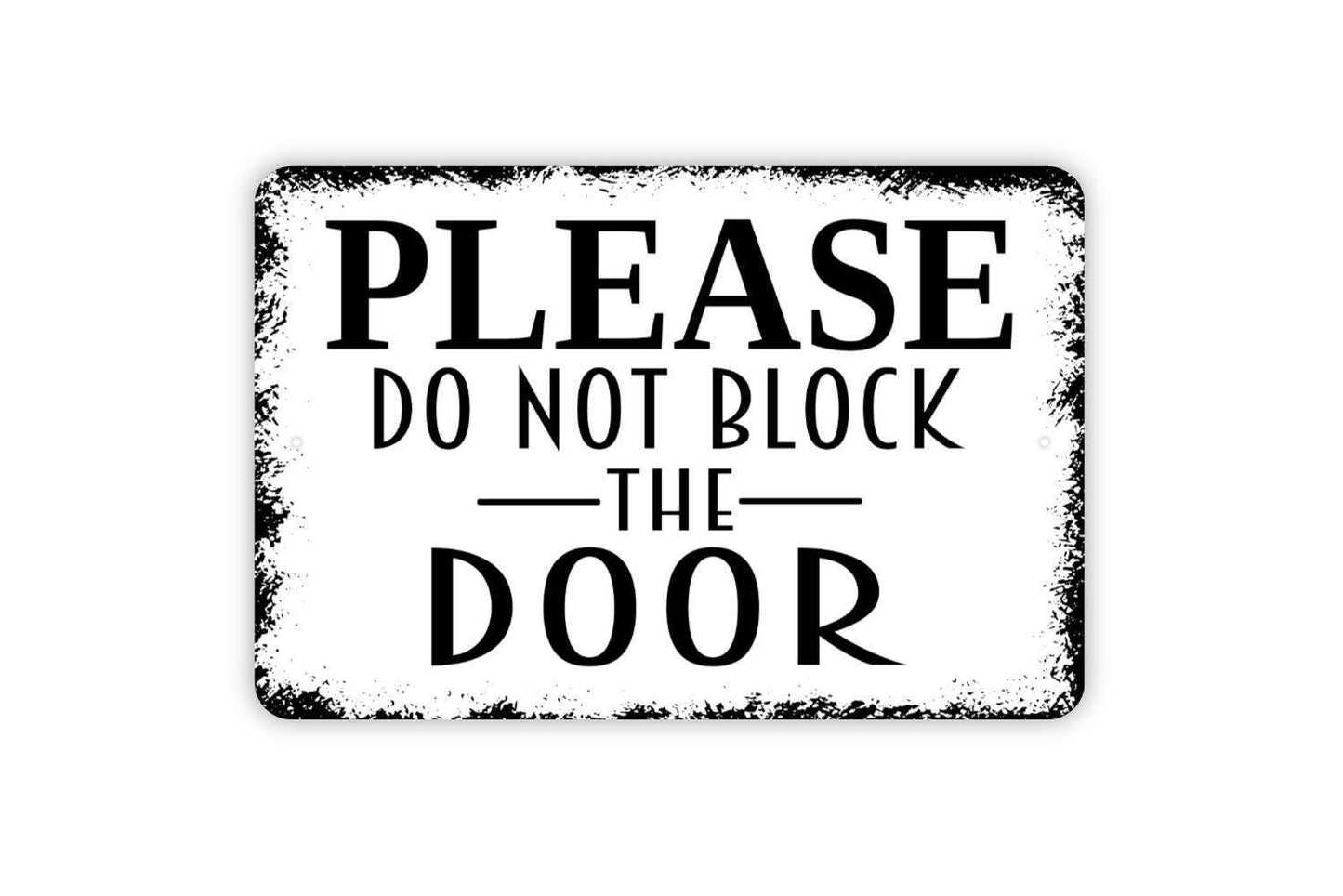 Please Do Not Block The Door Sign - Instructions Metal Wall Art - Indoor or Outdoor