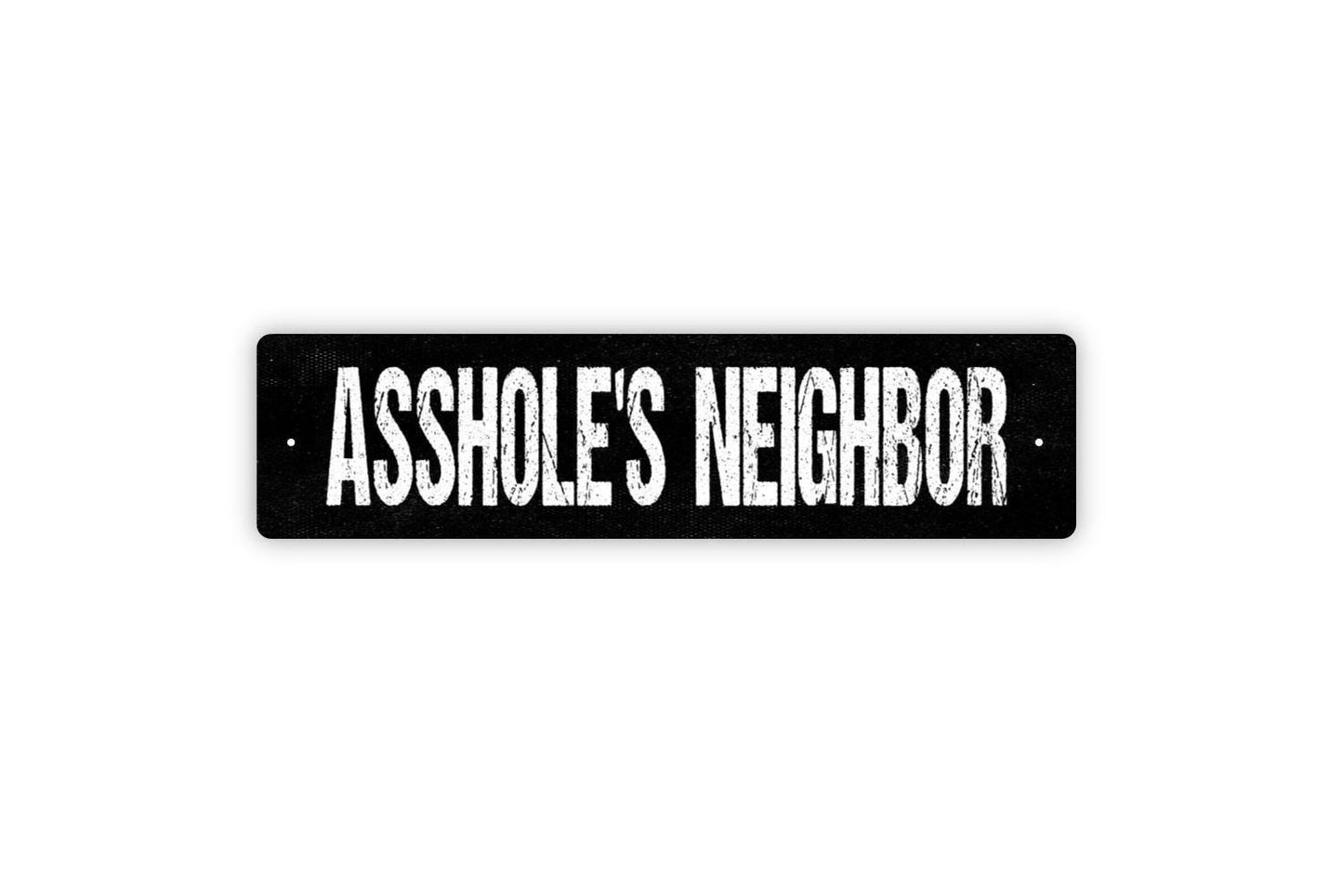 Asshole's Neighbor Sign - Funny Humor Neighborhood Neighborly Vinyl Sticker Or  Metal Street Sign or Door Name Plate Plaque