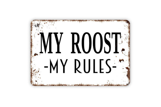 My Roost My Rules Sign – Funny Chicken Coop Sign – Rustic Farmhouse Wall Decor – Backyard Hen House Sign – Metal Sign or Vinyl Sticker
