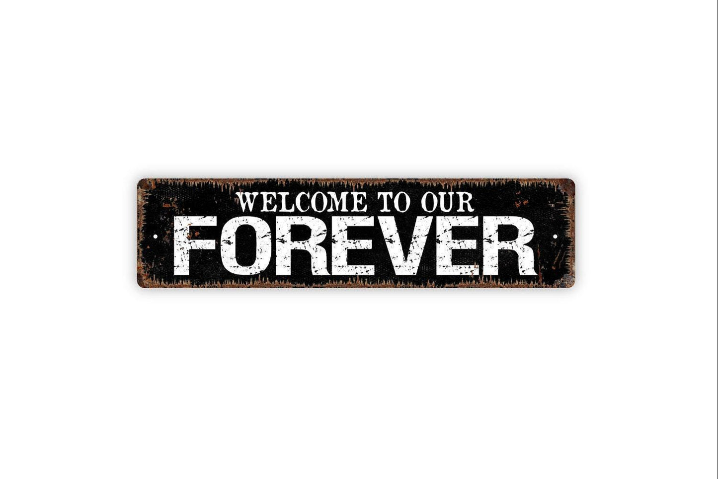 Welcome To Our Forever Sign - Wedding Happily Ever After Housewarming Gift Vinyl Sticker Or  Street Metal Sign or Door Name Plate Plaque