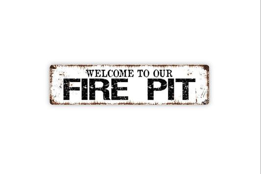 Welcome To Our Fire Pit Sign | Outdoor Patio Backyard Decor | Metal Sign or Vinyl Sticker for Garden Porch Campfire Area