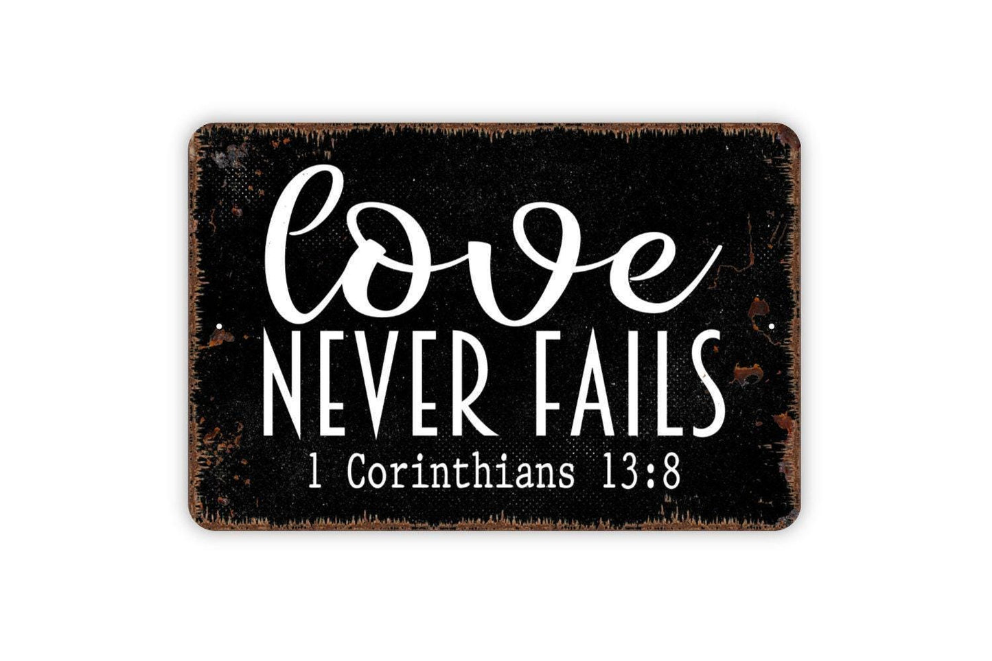 Love Never Fails Corinthians Sign - Bible Verse Christian Metal Wall Art - Indoor or Outdoor
