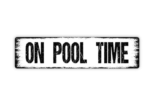 On Pool Time Sign | Rustic Farmhouse Wall Sign for Pool, Patio, or Backyard | Summer Outdoor Décor Metal Sign or Vinyl Sticker Poolside Gift