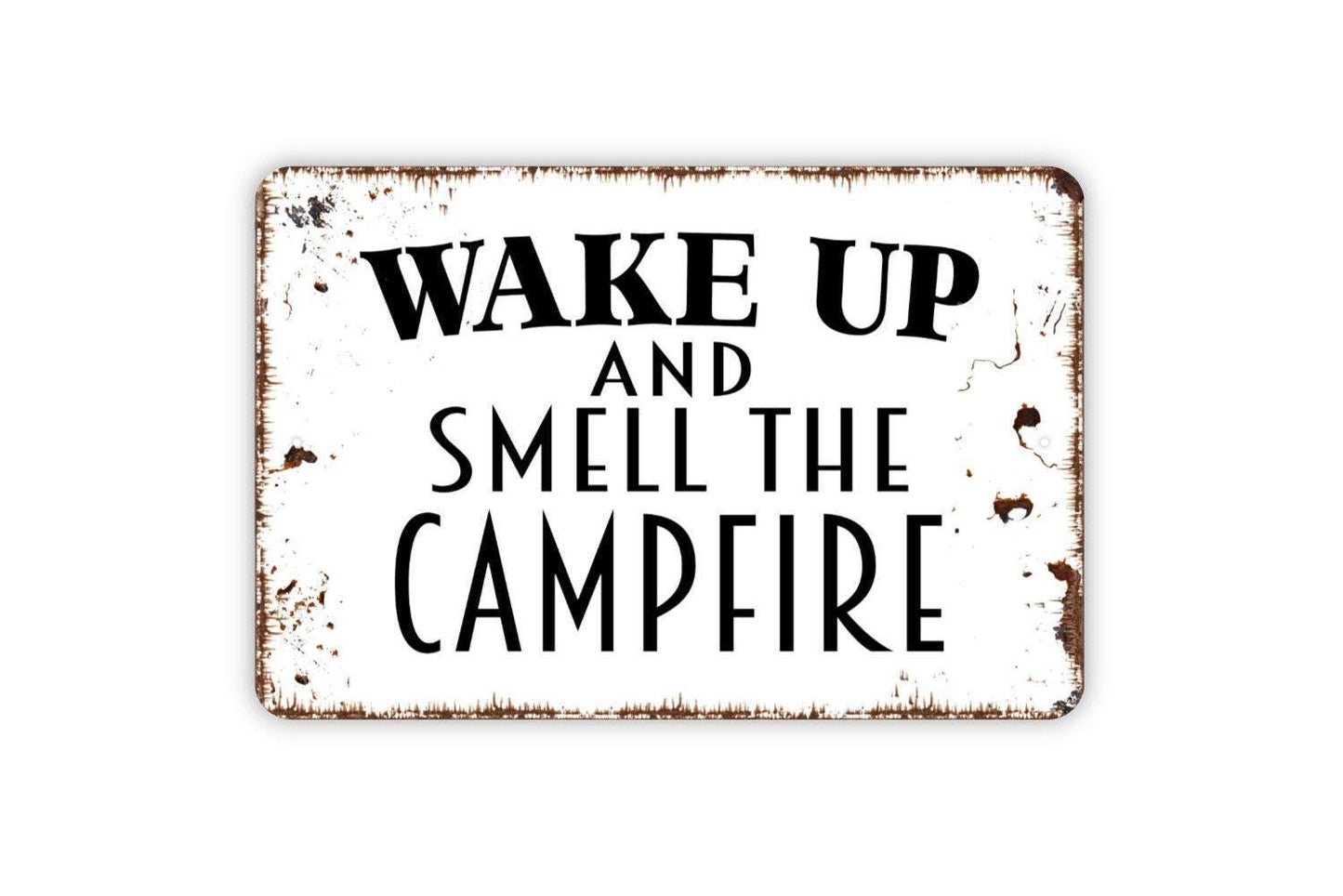 Wake Up And Smell The Campfire Sign - Funny Camping Indoor or Outdoor Metal Wall Art