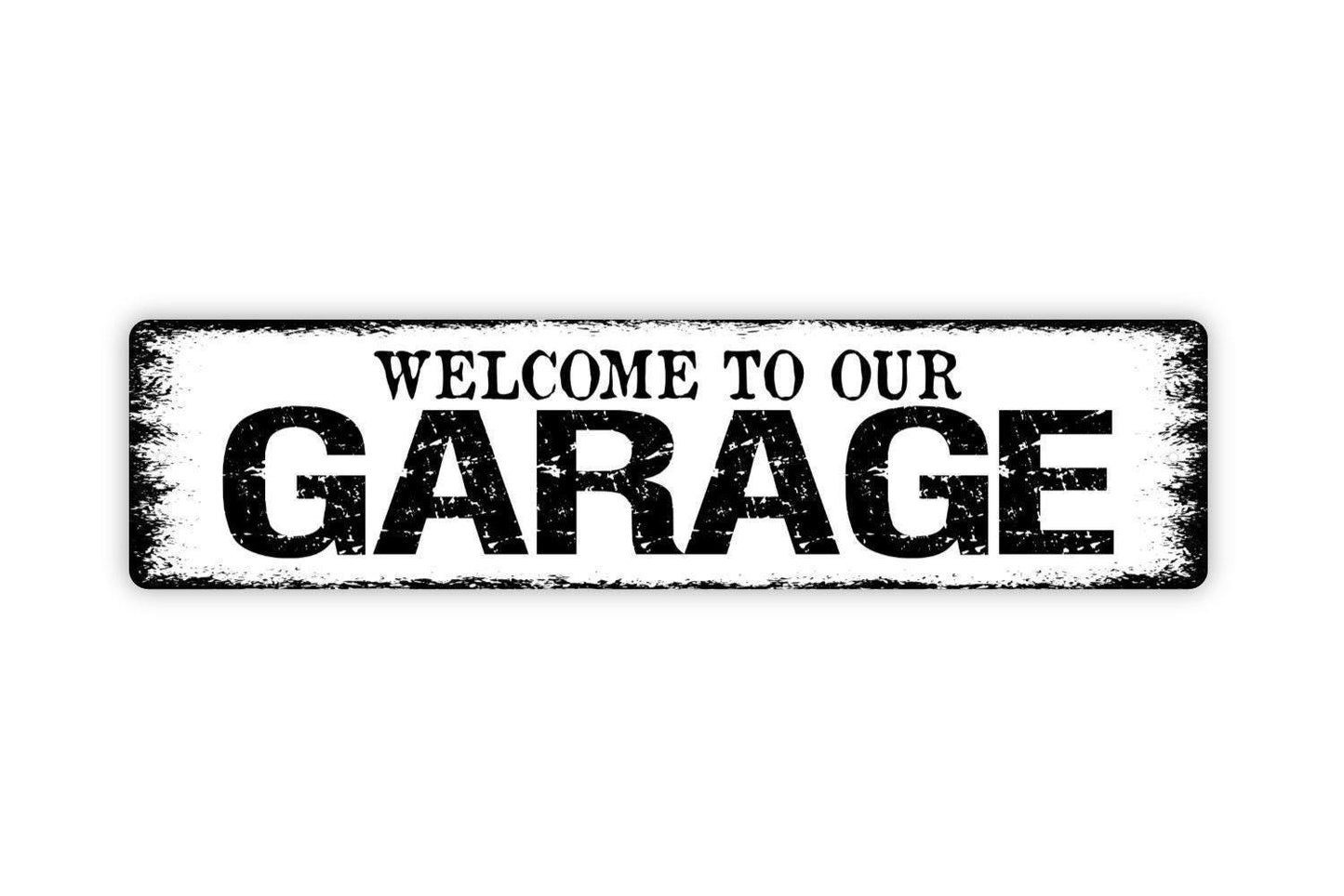 Welcome To Our Garage Sign - Workshop Hobby Man Cave Autobody Vinyl Sticker Or  Street Metal Sign or Door Name Plate Plaque
