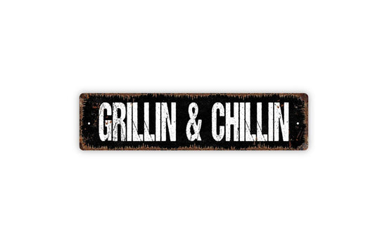Grillin And Chillin Sign | Funny BBQ Outdoor Cooking Decor | Metal Sign or Vinyl Sticker for Patio Backyard Deck Grill Area
