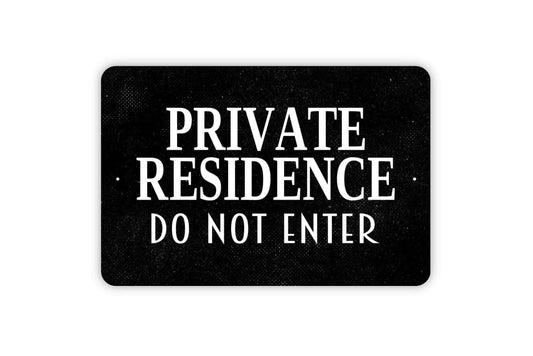 Private Residence Do Not Enter Sign - No Entry No Trespassing Metal Wall Art - Indoor or Outdoor