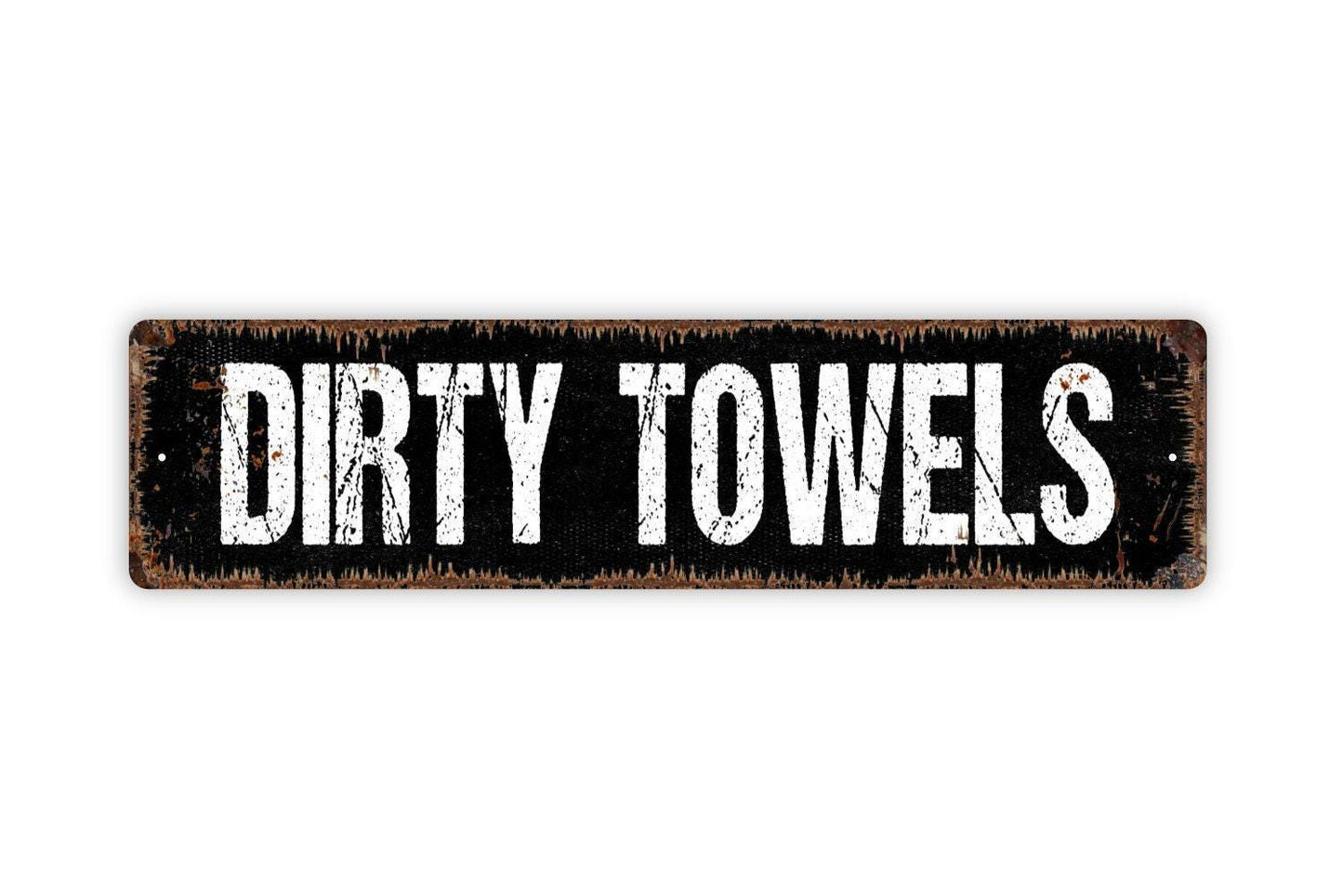 Dirty Towels Sign - Vinyl Sticker Or  Metal Street Sign or Door Name Plate Plaque