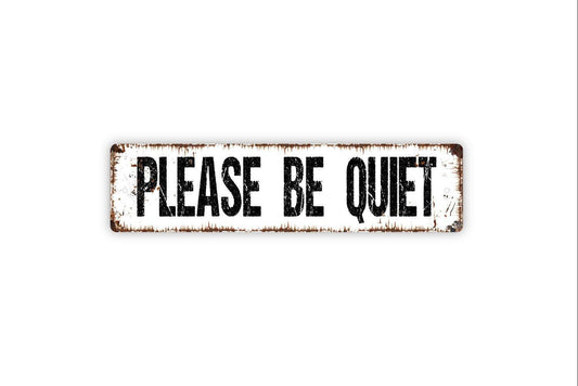 Please Be Quiet Sign – Rustic Farmhouse Wall Decor – Library Study Room Meditation Space Door Notice – Metal Sign or Sticker