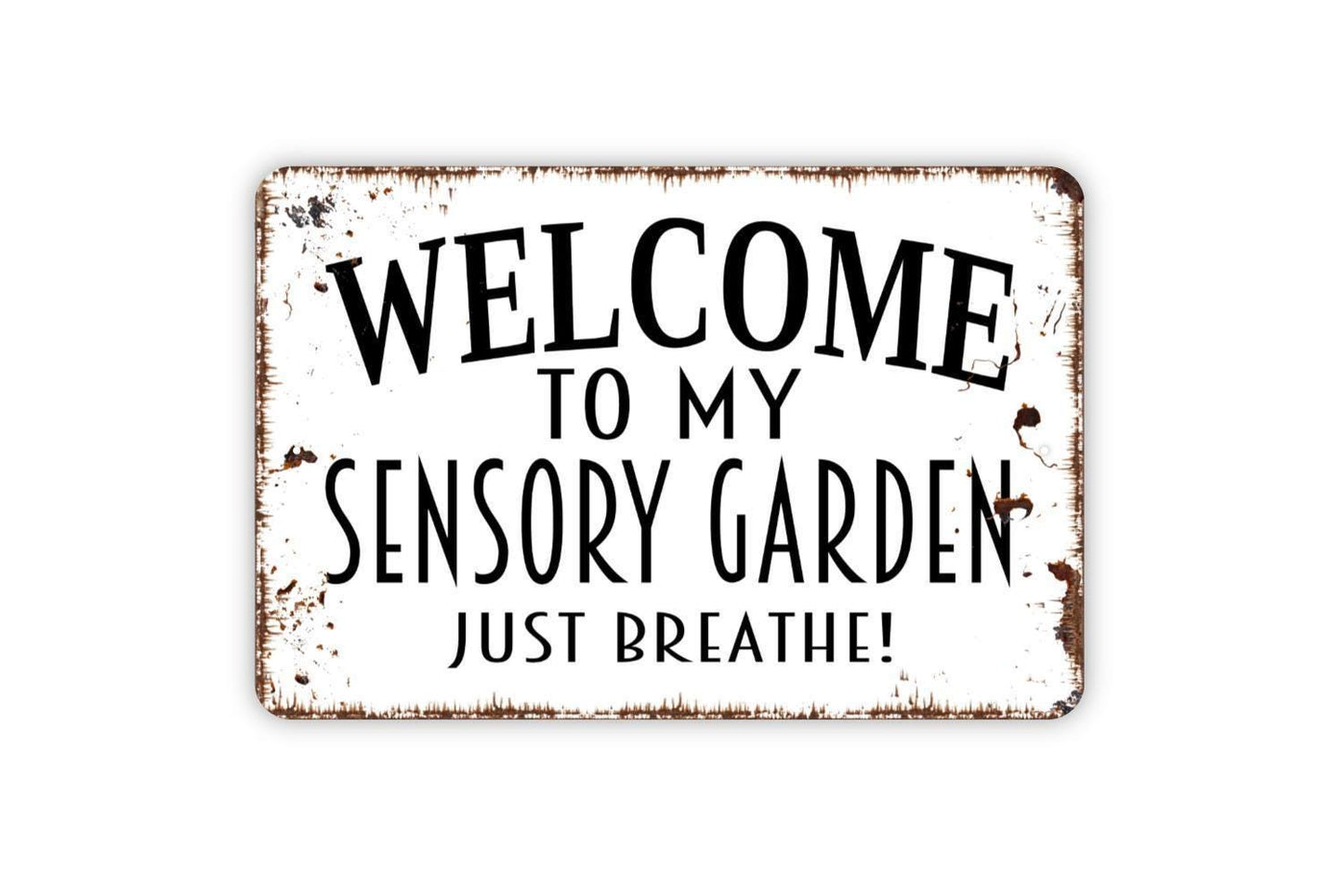 Welcome To My Sensory Garden Just Breathe Sign – Rustic Mindfulness Outdoor Decor – Relaxing Garden Therapy Wall Metal Sign or Sticker
