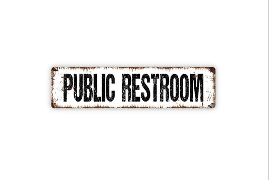 Public Restroom Sign - Bathroom Restroom Vinyl Sticker Or  Metal Street Sign or Door Name Plate Plaque