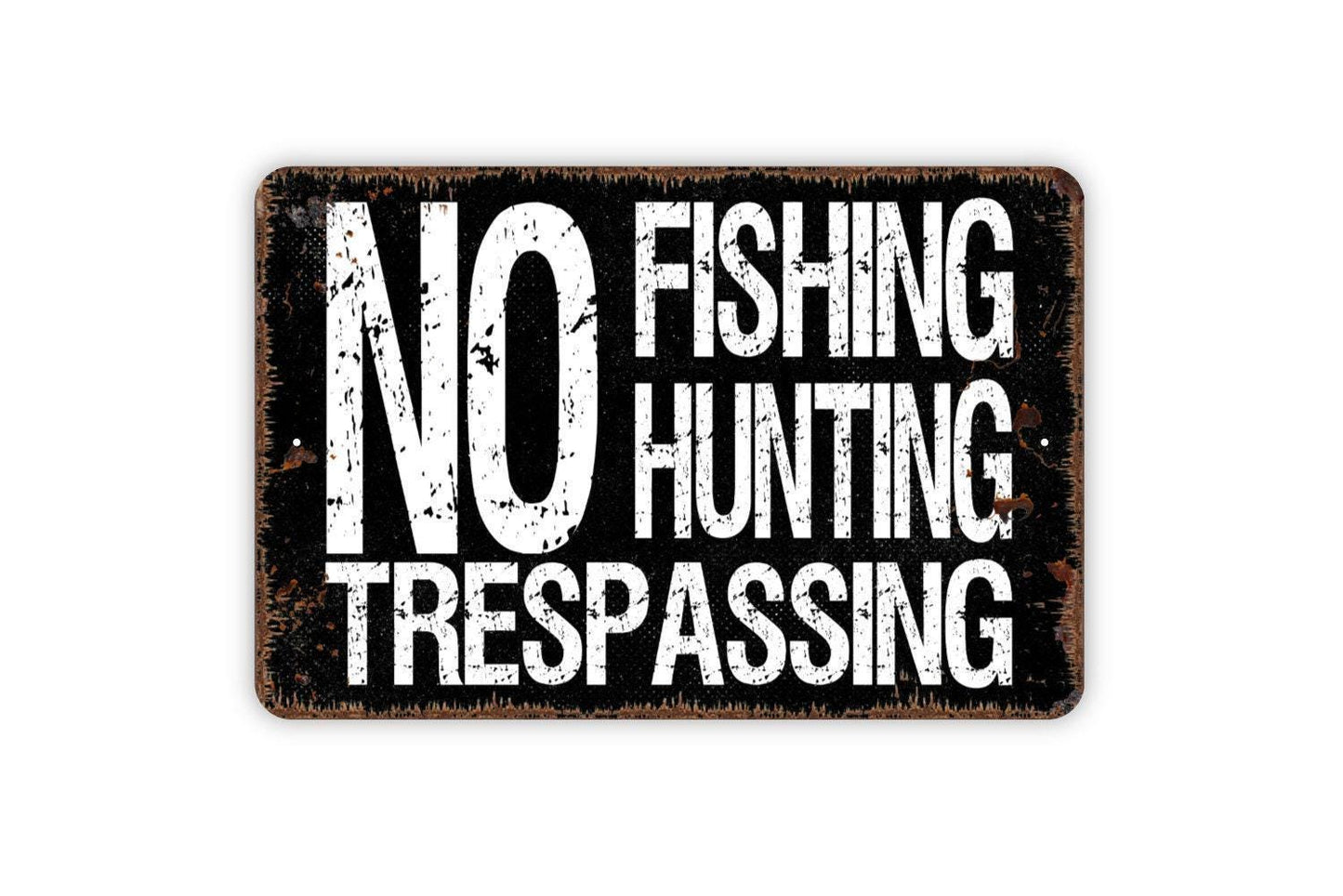 No Fishing Hunting Trespassing Sign - Metal Wall Art - Indoor or Outdoor