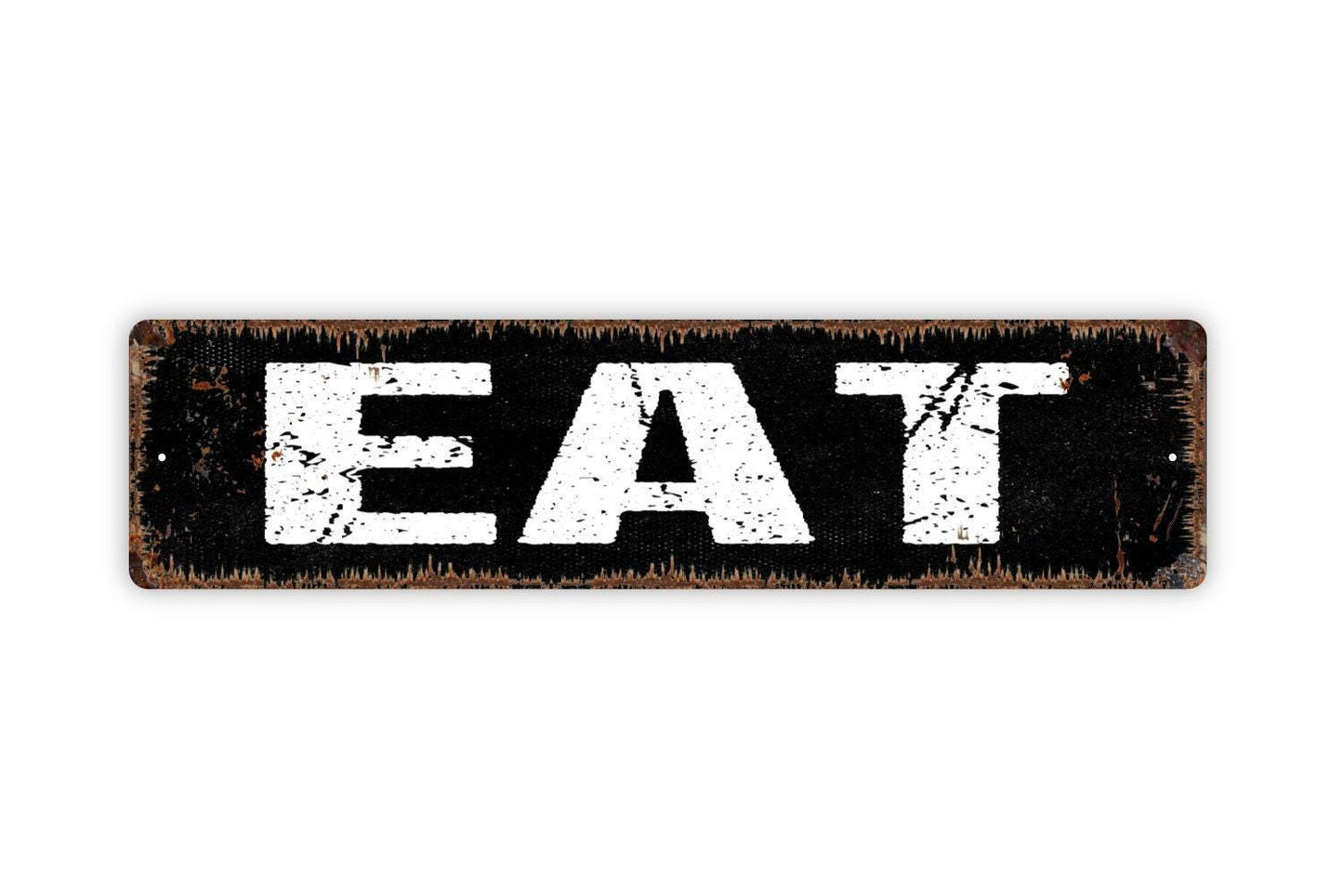 Eat Sign - Vinyl Sticker Or  Metal Street Sign or Door Name Plate Plaque