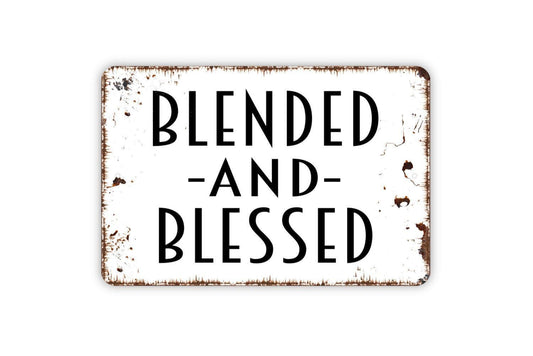 Blended And Blessed Sign Metal or Vinyl Sticker | Rustic Family Sign | Farmhouse Wall Decor | Christian Home Sign | Wedding Gift Sticker