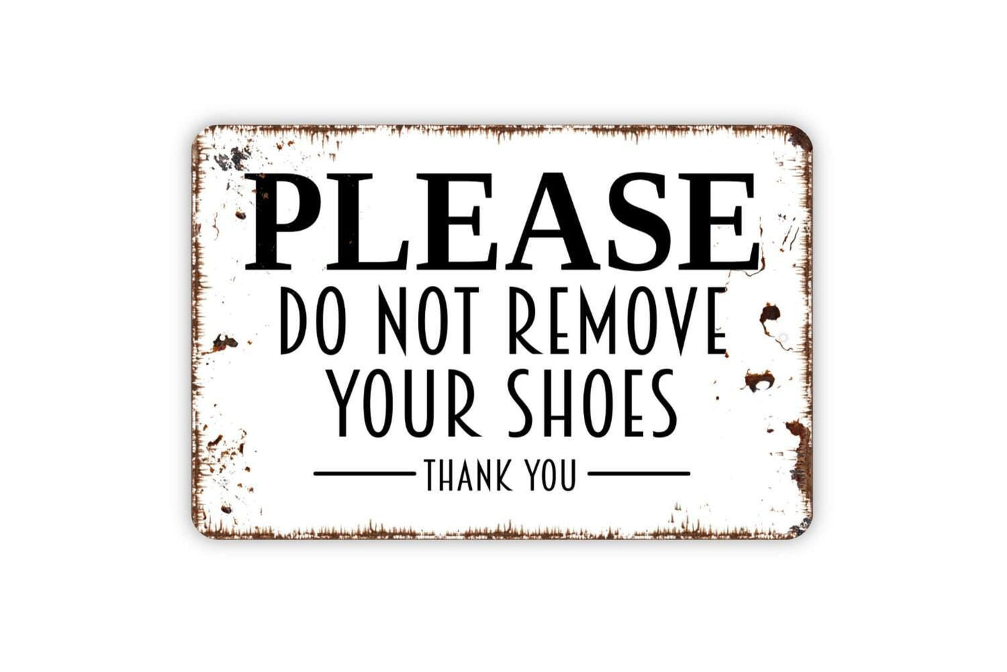 Please Do Not Remove Shoes Thank You Sign - Custom Indoor or Outdoor Metal Wall Art