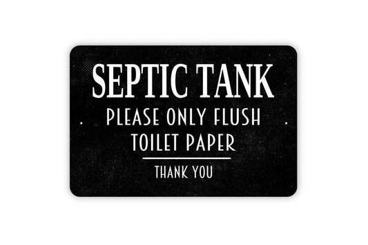 Septic Tank System Please Only Flush Toilet Paper Sign - Bathroom Metal Wall Art - Indoor or Outdoor