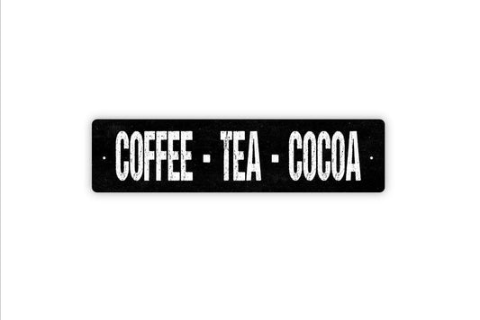 Coffee Tea Cocoa Sign - Vinyl Sticker Or  Metal Street Sign or Door Name Plate Plaque