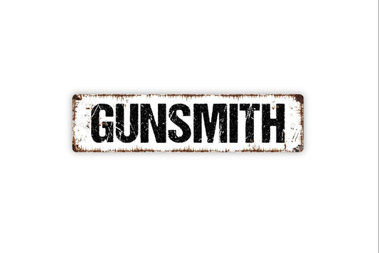 Gunsmith Sign - Buy Sell Trade Firearms Rifle Hunting Store Vinyl Sticker Or  Street Metal Sign or Door Name Plate Plaque