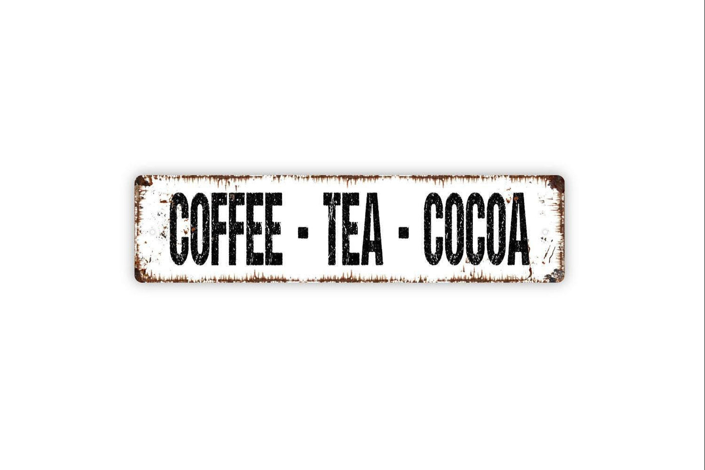 Coffee Tea Cocoa Sign - Vinyl Sticker Or  Metal Street Sign or Door Name Plate Plaque