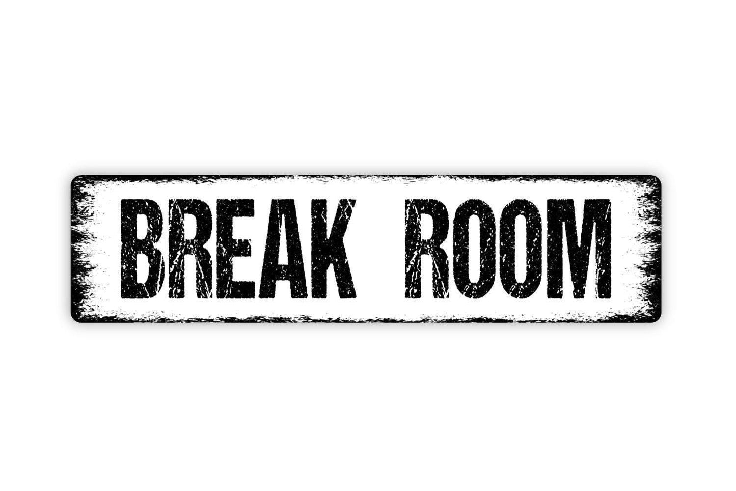 Break Room Sign - Vinyl Sticker Or  Metal Street Sign or Door Name Plate Plaque