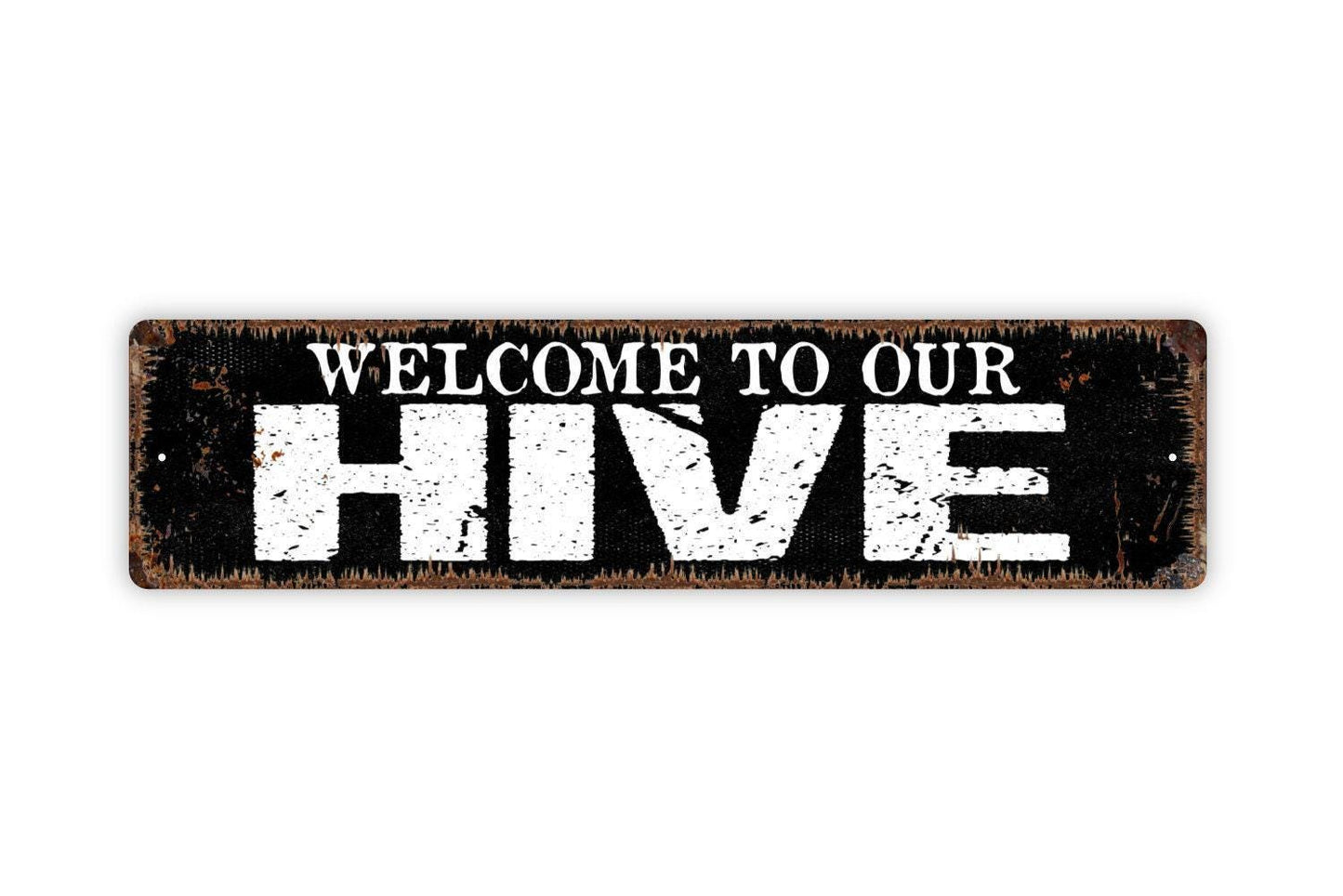 Welcome To Our Hive Sign - Vinyl Sticker Or  Metal Street Sign or Door Name Plate Plaque