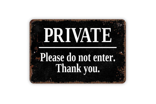 Private Please Do Not Enter Thank You Sign - Private Property Metal Wall Art - Indoor or Outdoor