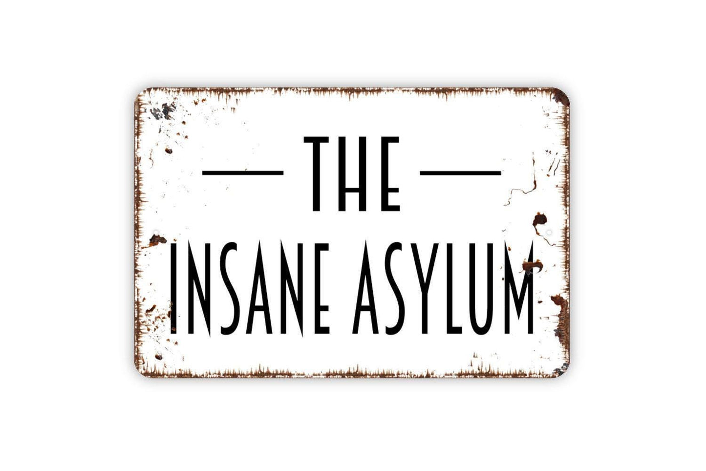 The Insane Asylum Sign | Funny Wall Sign for Man Cave, Game Room, or Dorm | Humor Metal Wall Sign or Vinyl Sticker Gag Gift Décor