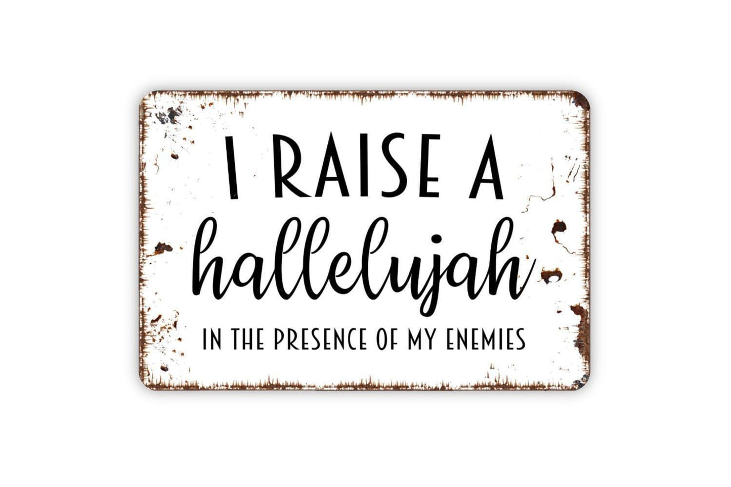 I Raise A Hallelujah In The Presence Of My Enemies Sign | Christian Wall Art | Worship Faith Metal Sign or Vinyl Sticker Home Décor Gift