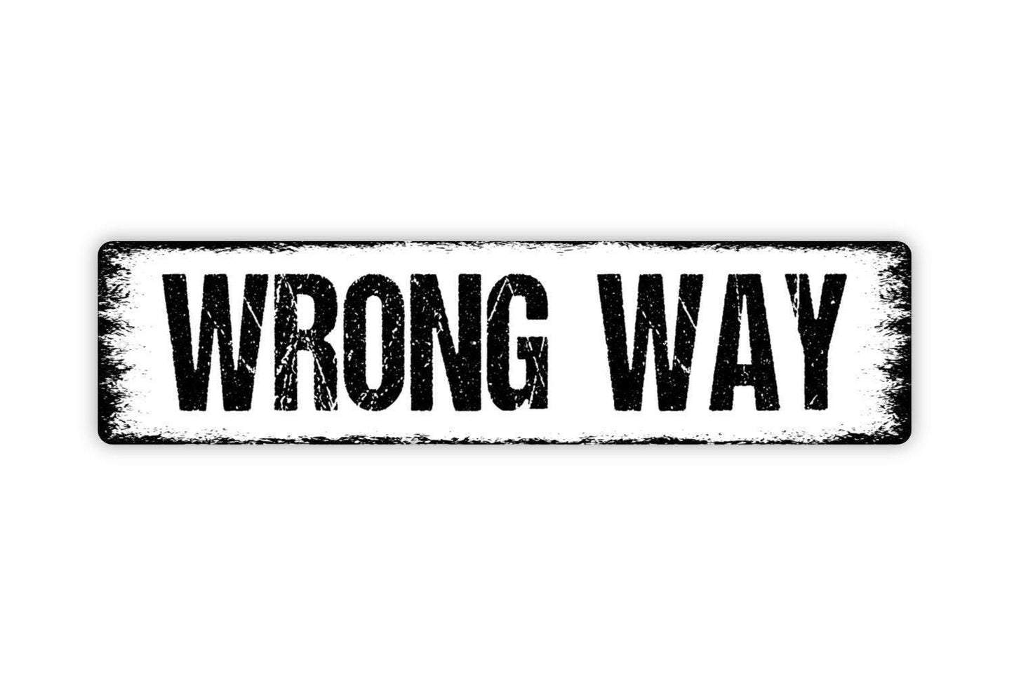 Wrong Way Sign - No Thru Street Private No Trespassing Vinyl Sticker Or  Street Metal Sign or Door Name Plate Plaque