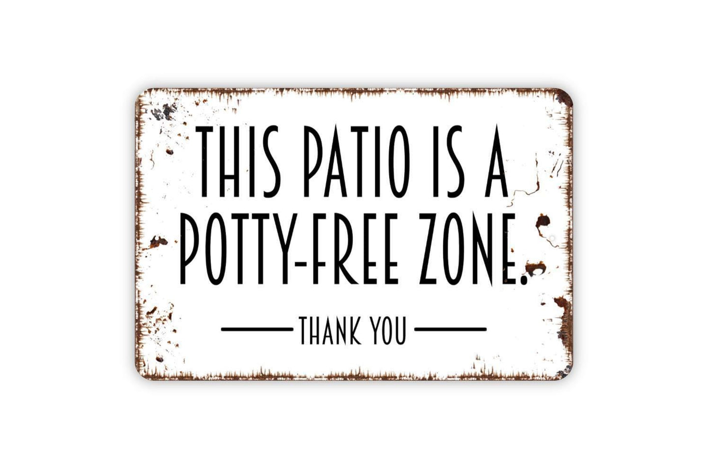 This Patio Is A Potty-Free Zone Thank You Sign - Dog Pet Metal Indoor or Outdoor Wall Art